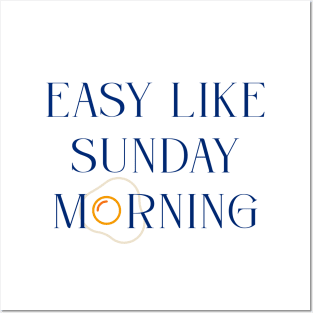 Easy like Sunday morning Posters and Art